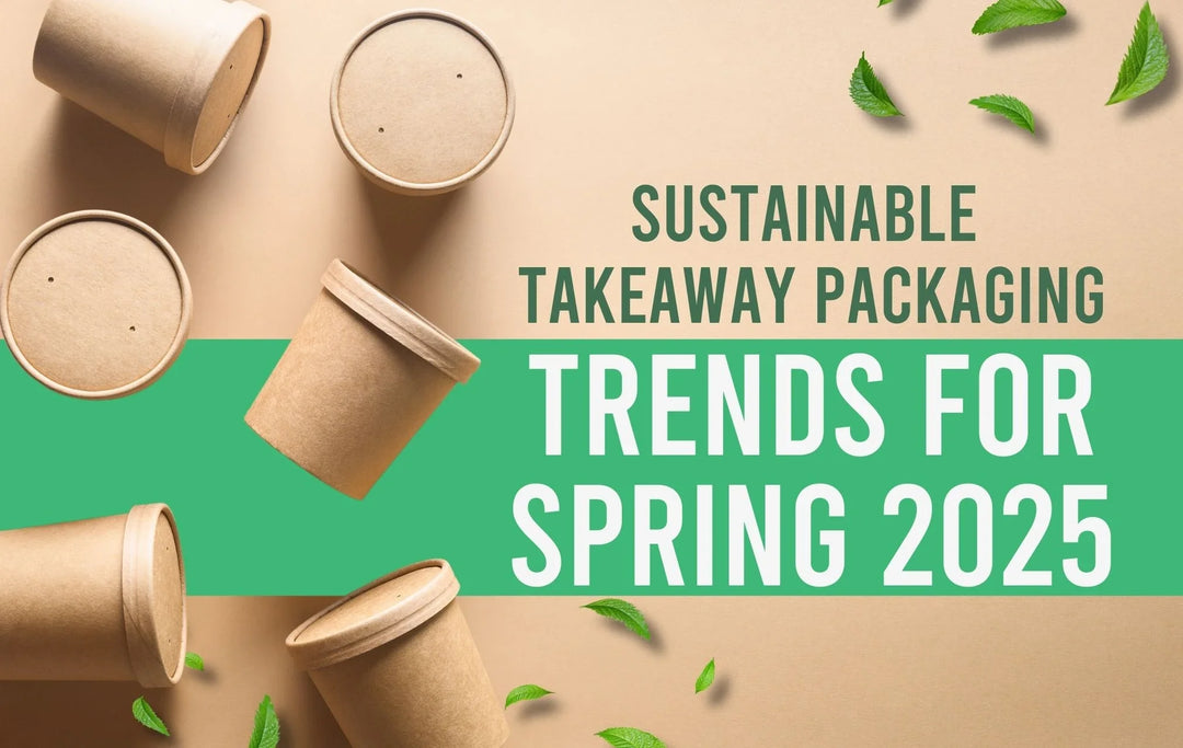 Eco-Friendly and Sustainable Takeaway Packaging Trends for Spring 2025