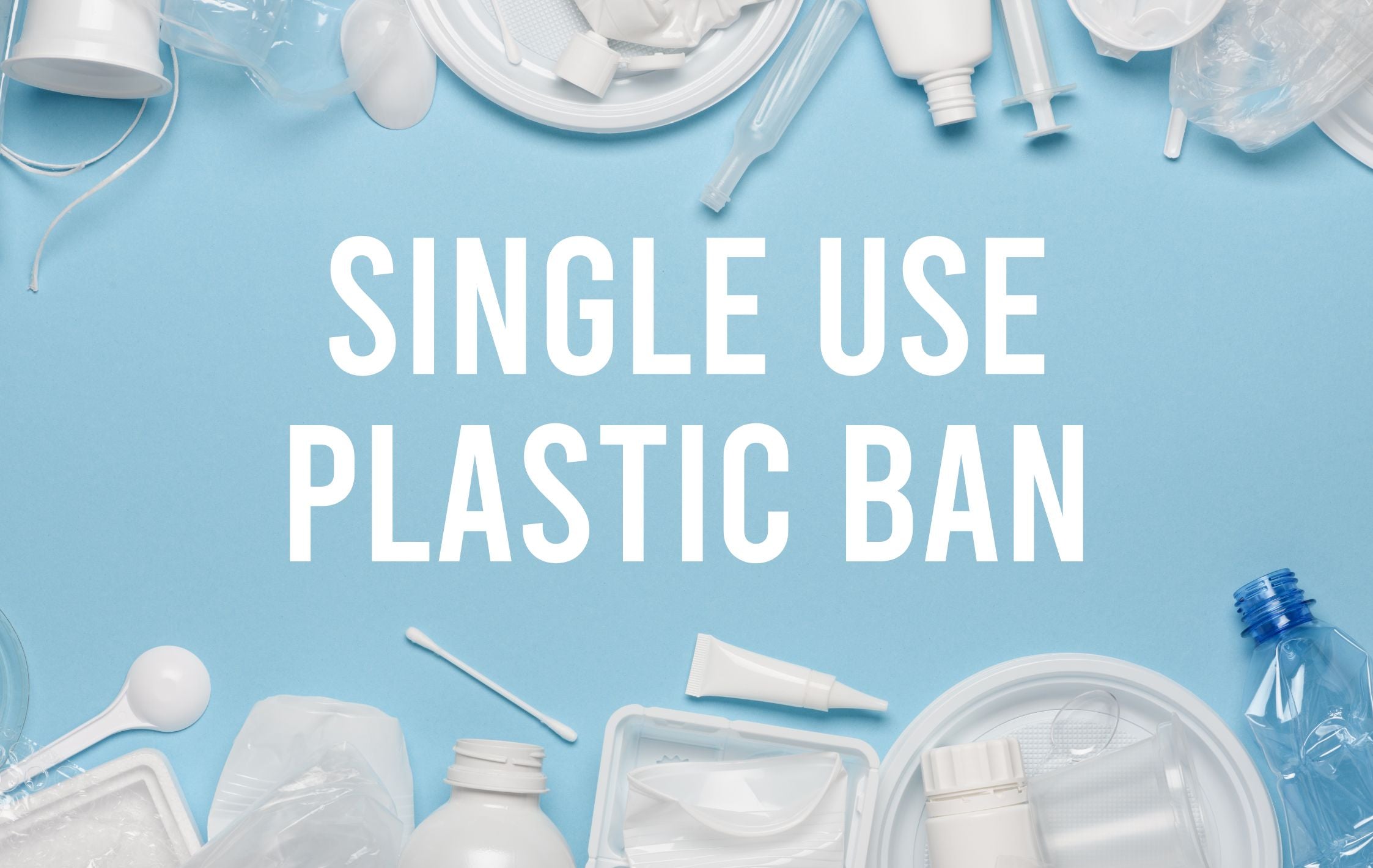 Single Use Plastic Ban - Albiz Packaging Notice