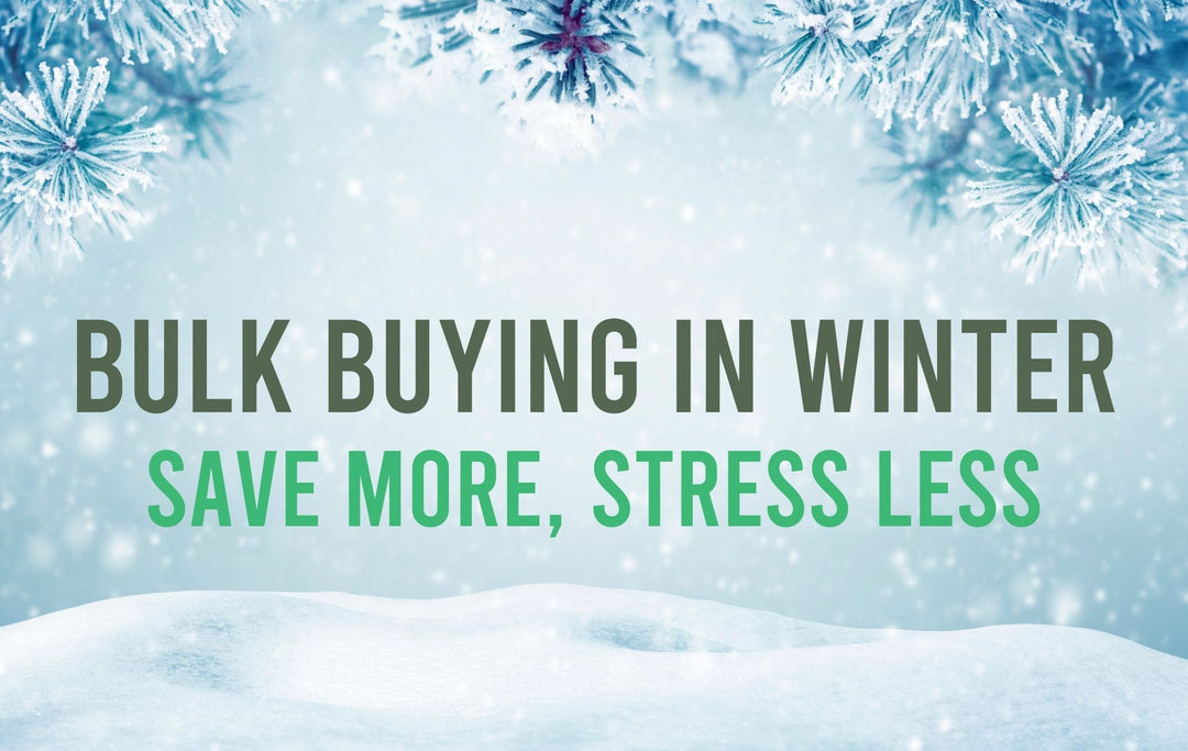 Bulk Buying in Winter - Save More, Stress Less